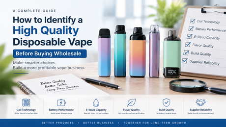 How to Identify a High Quality Disposable Vape Before Buying Wholesale.png